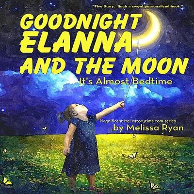 Book cover for Goodnight Elanna and the Moon, It's Almost Bedtime