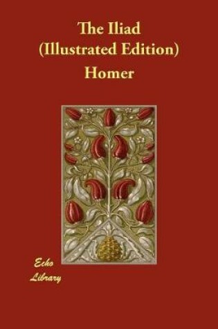 Cover of The Iliad (Illustrated Edition)
