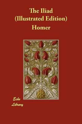 Book cover for The Iliad (Illustrated Edition)