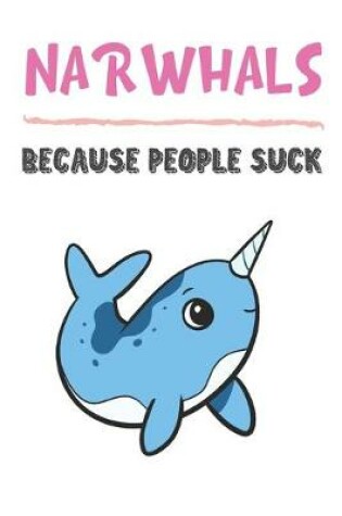 Cover of Narwhals Because People Suck