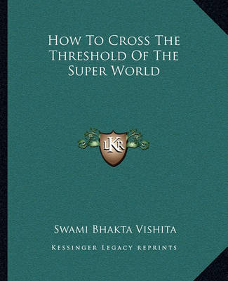 Book cover for How to Cross the Threshold of the Super World