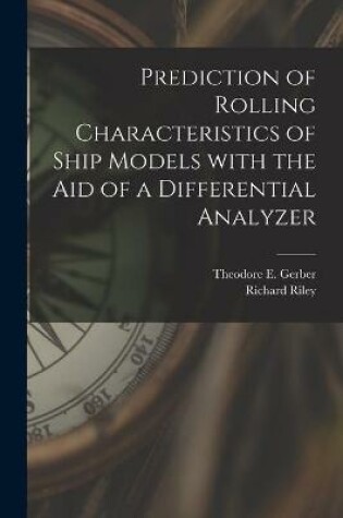 Cover of Prediction of Rolling Characteristics of Ship Models With the Aid of a Differential Analyzer