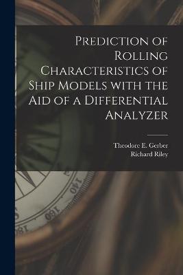 Book cover for Prediction of Rolling Characteristics of Ship Models With the Aid of a Differential Analyzer