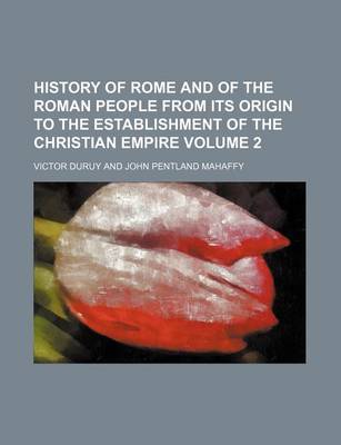 Book cover for History of Rome and of the Roman People from Its Origin to the Establishment of the Christian Empire Volume 2