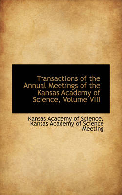 Book cover for Transactions of the Annual Meetings of the Kansas Academy of Science, Volume VIII