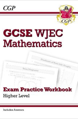 Cover of WJEC GCSE Maths Exam Practice Workbook: Higher (includes Answers)