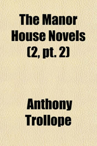 Cover of The Manor House Novels (Volume 2, PT. 2)