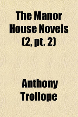 Book cover for The Manor House Novels (Volume 2, PT. 2)