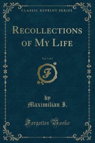 Cover of Recollections of My Life, Vol. 3 of 3 (Classic Reprint)