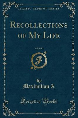 Book cover for Recollections of My Life, Vol. 3 of 3 (Classic Reprint)