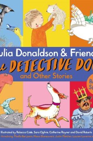 Cover of Julia Donaldson & Friends: The Detective Dog and Other Stories