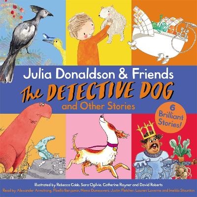 Book cover for Julia Donaldson & Friends: The Detective Dog and Other Stories