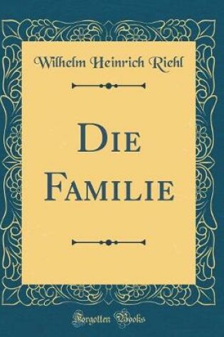 Cover of Die Familie (Classic Reprint)