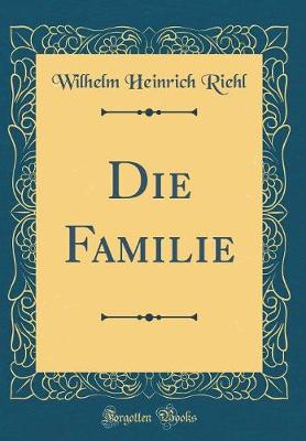 Book cover for Die Familie (Classic Reprint)