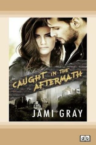 Cover of Caught in the Aftermath