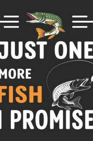 Cover of Just One More Fish I Promise