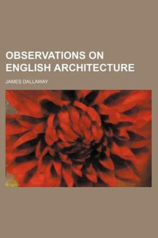 Cover of Observations on English Architecture