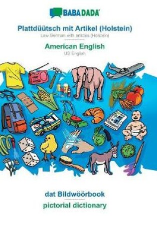 Cover of BABADADA, Plattdüütsch mit Artikel (Holstein) - American English, dat Bildwöörbook - pictorial dictionary