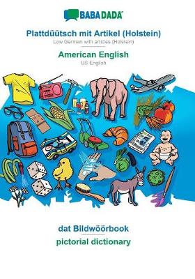 Book cover for BABADADA, Plattdüütsch mit Artikel (Holstein) - American English, dat Bildwöörbook - pictorial dictionary