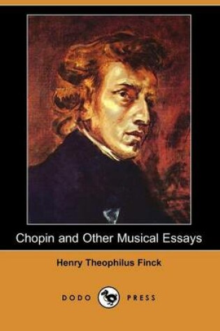 Cover of Chopin and Other Musical Essays (Dodo Press)