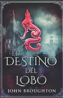 Book cover for El Destino Del Lobo