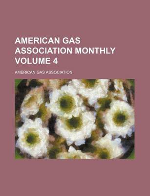 Book cover for American Gas Association Monthly Volume 4