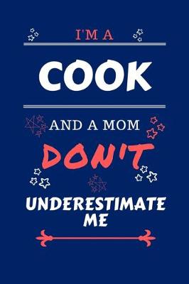 Book cover for I'm A Cook And A Mom Don't Underestimate Me