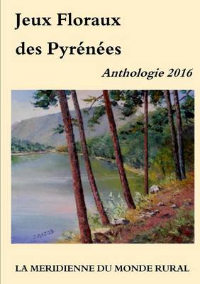 Book cover for Jeux Floraux Des Pyrenees - Anthologie 2016