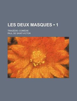 Book cover for Les Deux Masques (1); Tragedie--Comedie