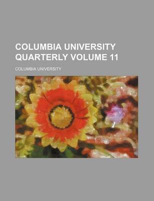 Book cover for Columbia University Quarterly Volume 11