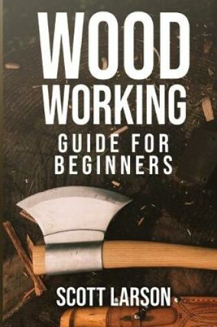 Cover of Woodworking Guide for Beginners