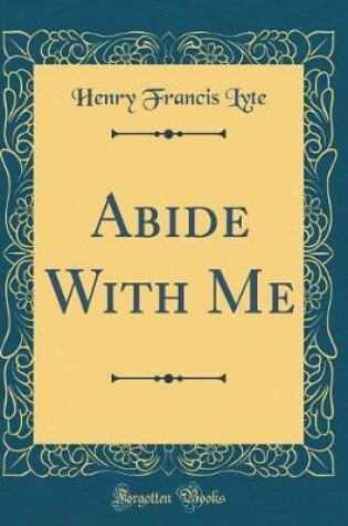 Cover of Abide With Me (Classic Reprint)