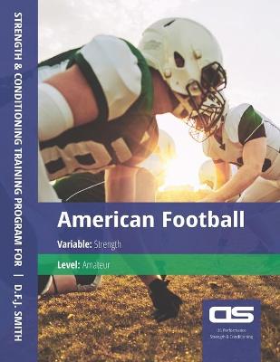 Book cover for DS Performance - Strength & Conditioning Training Program for American Football, Strength, Amateur