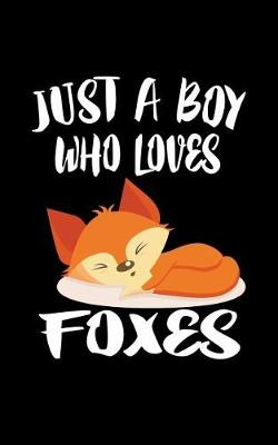 Book cover for Just A Boy Who Loves Foxes