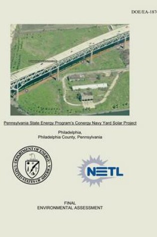 Cover of Pennsylvania State Energy Program's Conergy Navy Yard Solar Project Final Environmental Assessment (DOE/EA-1876)