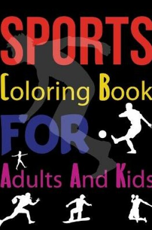 Cover of Sports Coloring Book For Adults And Kids