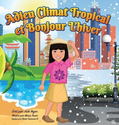 Book cover for Adieu Climat Tropical et Bonjour L'hiver