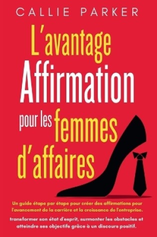 Cover of L'avantage affirmations pour les femmes d'affaires