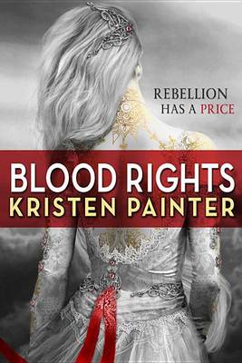 Blood Rights by Kristen Painter