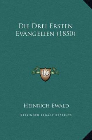 Cover of Die Drei Ersten Evangelien (1850)