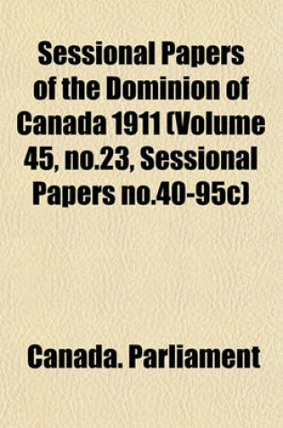 Cover of Sessional Papers of the Dominion of Canada 1911 (Volume 45, No.23, Sessional Papers No.40-95c)