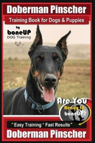 Cover of Doberman Pinscher Training Book for Dogs and Puppies by Bone Up Dog Training