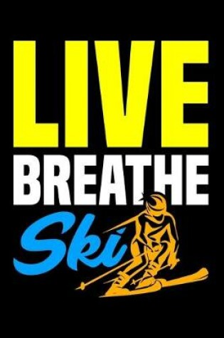 Cover of Live Breathe Ski