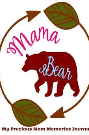 Cover of Mama Bear My Precious Mom Memories Journal