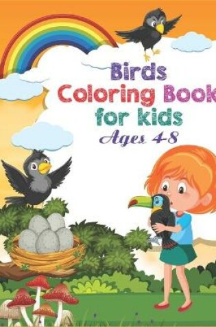 Cover of Birds Coloring Book For Kids Ages 4-8