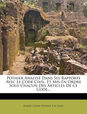 Book cover for Pothier Analyse Dans Ses Rapports Avec Le Code Civil, Et MIS En Ordre Sous Chacun Des Articles de Ce Code...