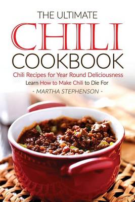 Book cover for The Ultimate Chili Cookbook - Chili Recipes for Year Round Deliciousness