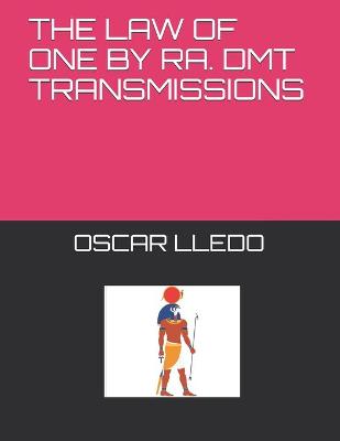 Cover of The Law of One. Dmt Transmissions by Ra