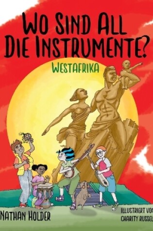 Cover of Wo Sind All Die Instrumente? Westafrika