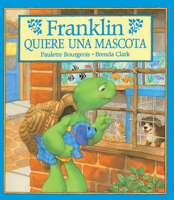 Book cover for Franklin Quiere Una Mascota (Franklin Wants a Pet)